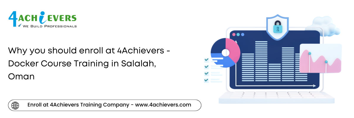 Why you should enroll at 4Achievers - Docker Course Training in the Salalah, Oman