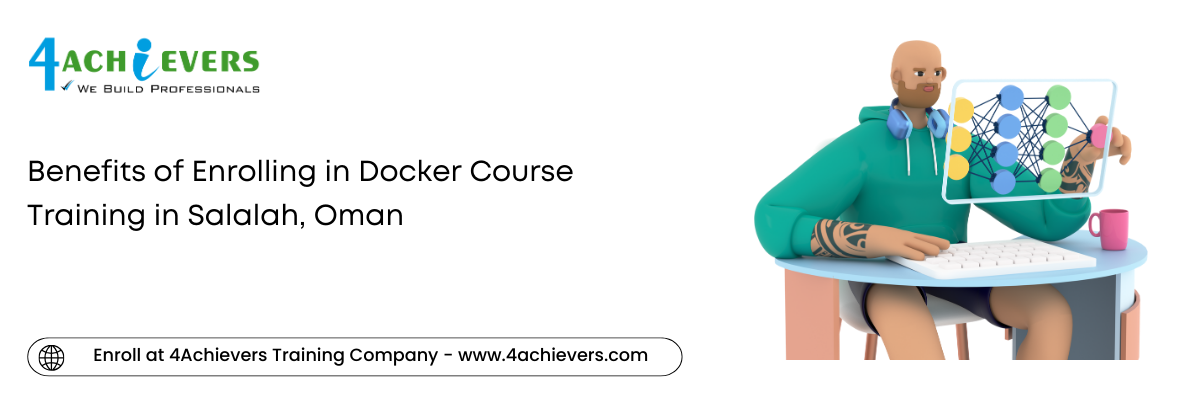 Benefits of Enrolling in Docker Course Training in the Salalah, Oman