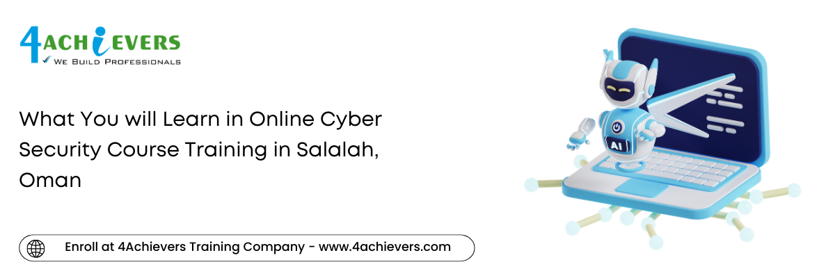 What You will Learn in Online Cyber Security Course Training in the Salalah, Oman