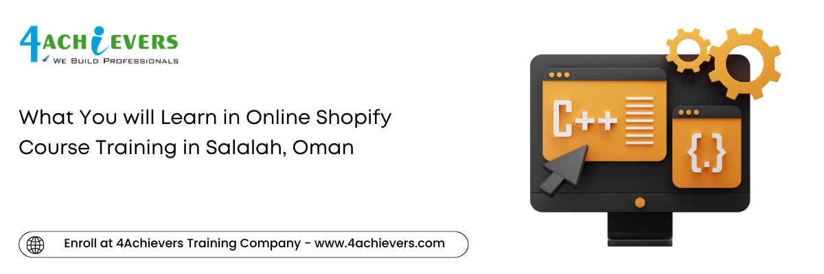 What You will Learn in Online Shopify Course Training in the Salalah, Oman