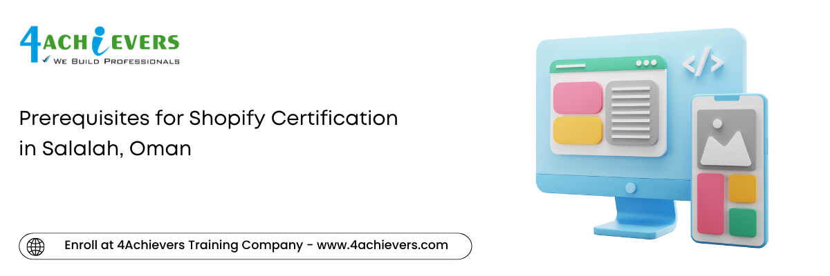 Prerequisites for Shopify Certification in the Salalah, Oman