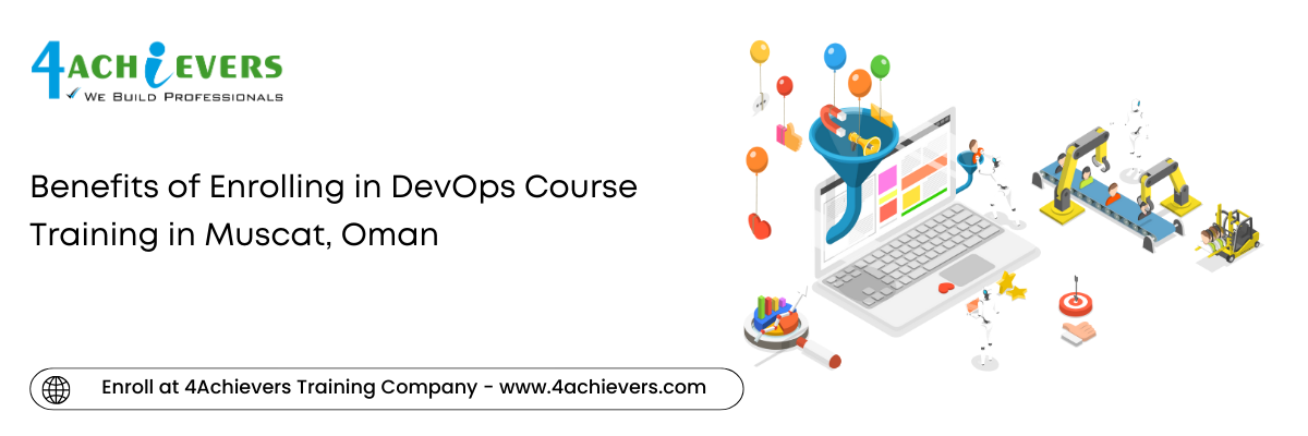 Benefits of Enrolling in DevOps Course Training in the Muscat, Oman