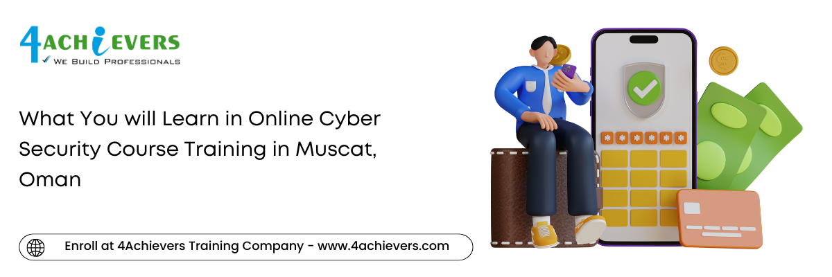 What You will Learn in Online Cyber Security Course Training in the Muscat, Oman