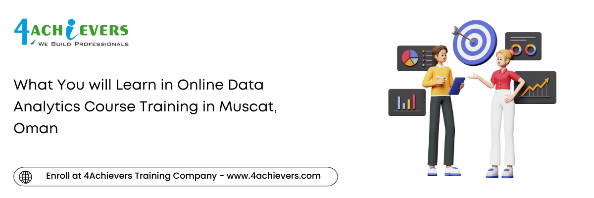 What You will Learn in Online Data Analytics Course Training in the Muscat, Oman