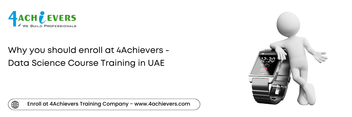 Why you should enroll at 4Achievers - Data Science Course Training in the UAE