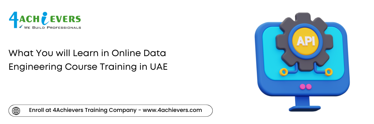 What You will Learn in Online Data Engineering Course Training in the UAE