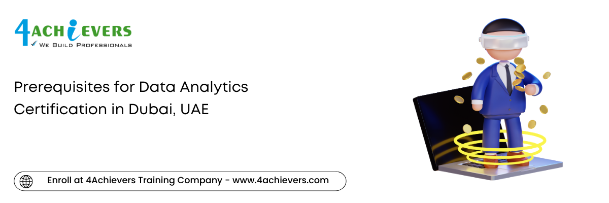 Prerequisites for Data Analytics Certification in the Dubai, UAE