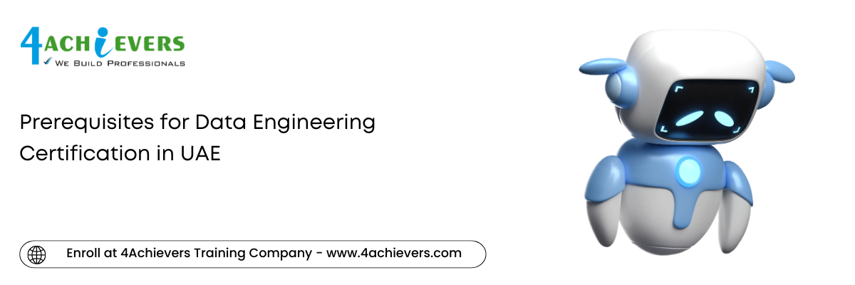 Prerequisites for Data Engineering Certification in the UAE