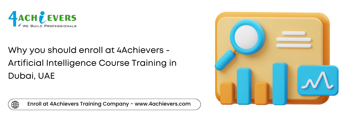 Why you should enroll at 4Achievers - Artificial Intelligence Course Training in the Dubai, UAE