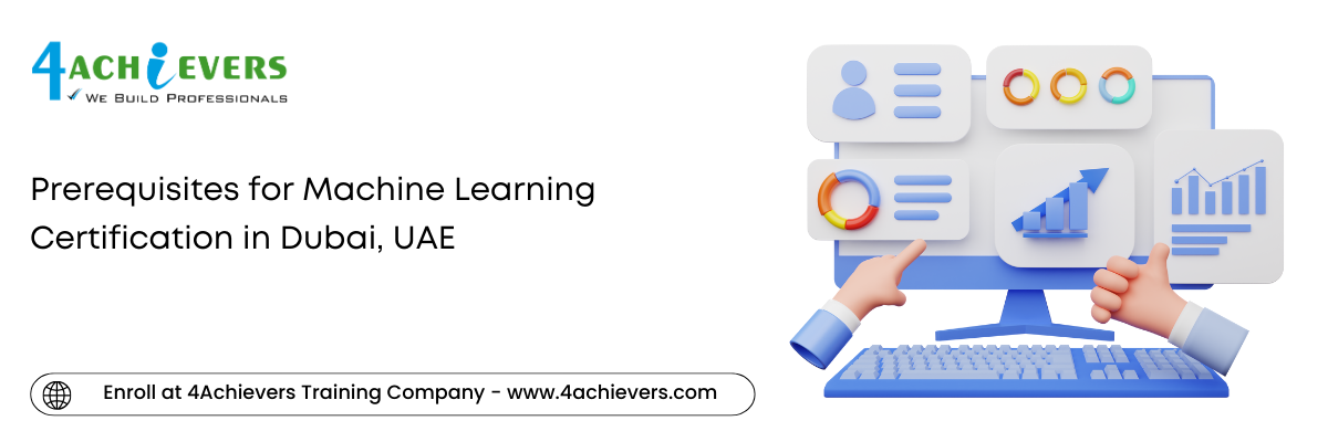 Prerequisites for Machine Learning Certification in the Dubai, UAE