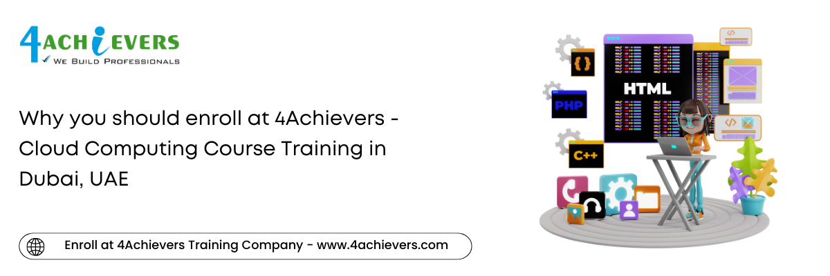 Why you should enroll at 4Achievers - Cloud Computing Course Training in the Dubai, UAE