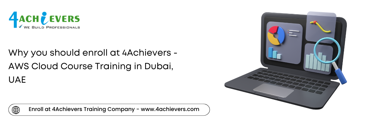 Why you should enroll at 4Achievers - AWS Cloud Course Training in the Dubai, UAE