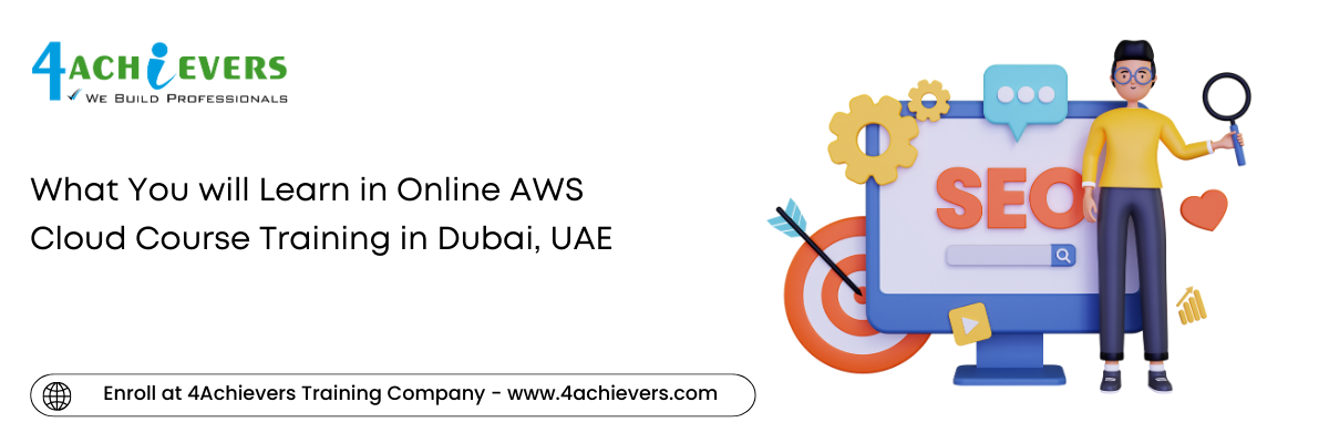 What You will Learn in Online AWS Cloud Course Training in the Dubai, UAE