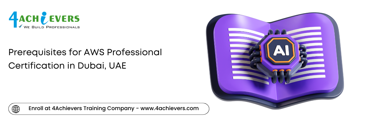 Prerequisites for AWS Professional Certification in the Dubai, UAE