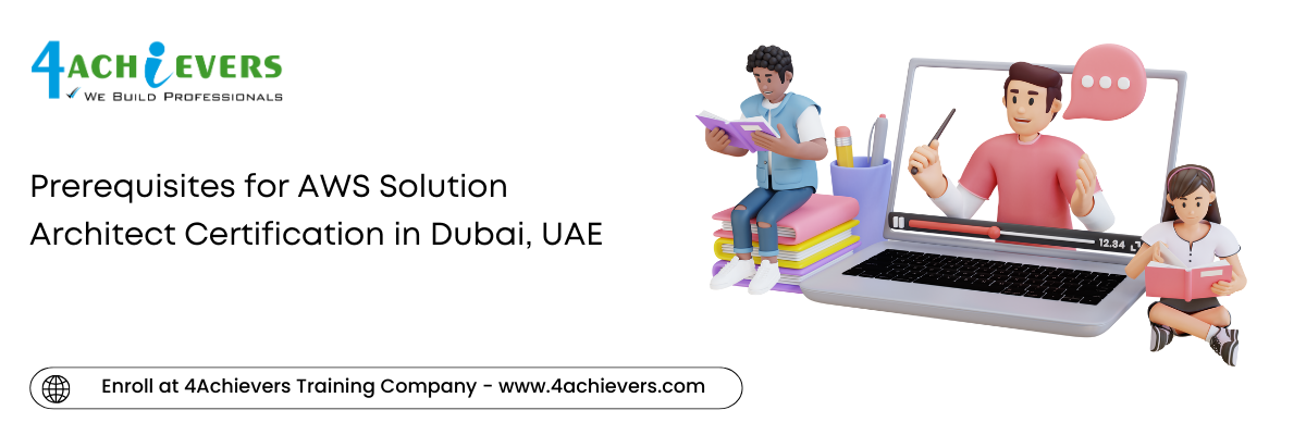 Prerequisites for AWS Solution Architect Certification in the Dubai, UAE