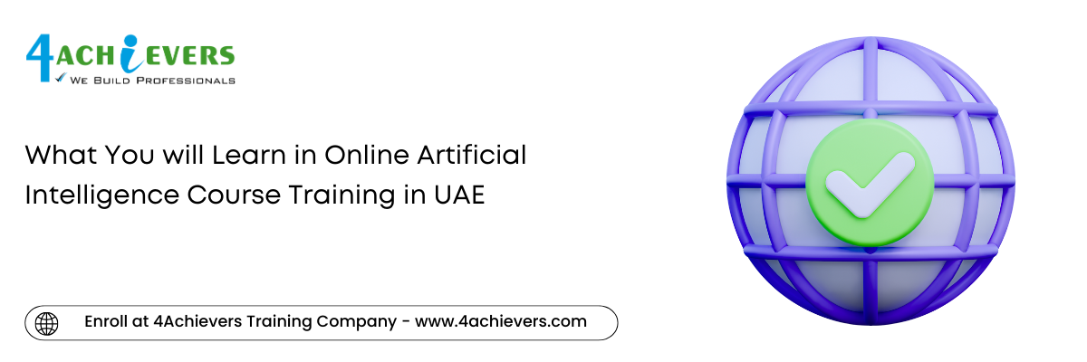 What You will Learn in Online Artificial Intelligence Course Training in the UAE