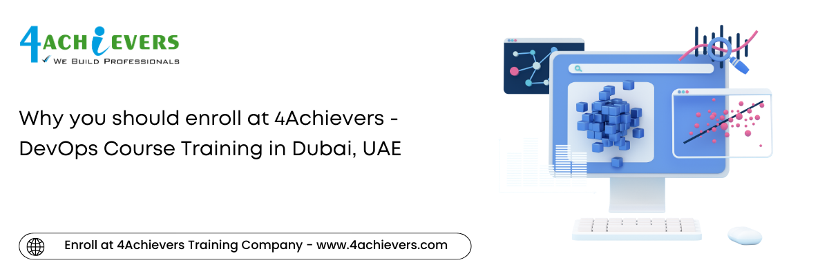 Why you should enroll at 4Achievers - DevOps Course Training in the Dubai, UAE