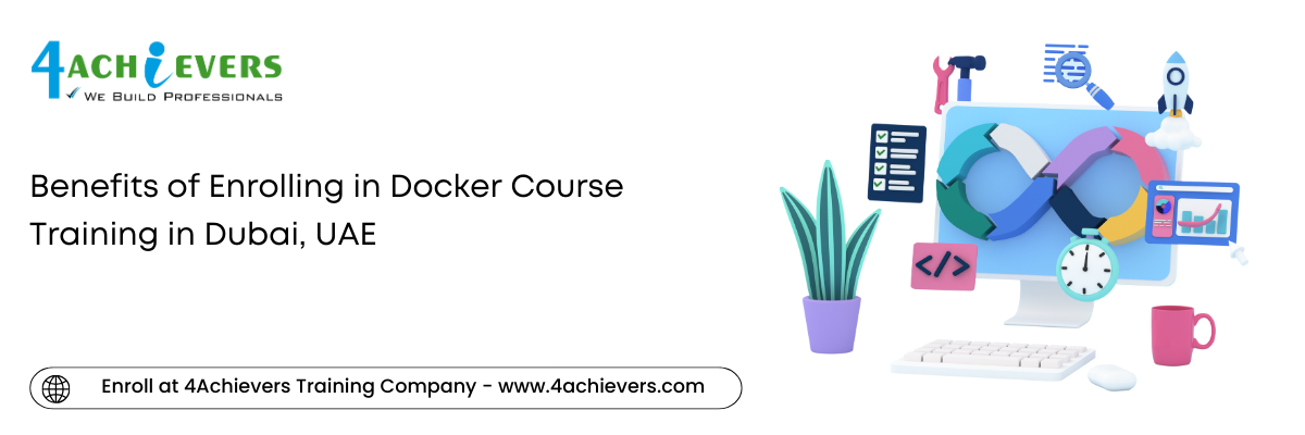 Benefits of Enrolling in Docker Course Training in the Dubai, UAE