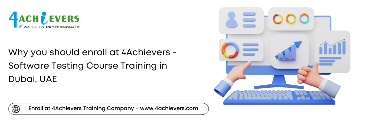 Why you should enroll at 4Achievers - Software Testing Course Training in the Dubai, UAE