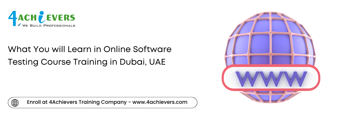 What You will Learn in Online Software Testing Course Training in the Dubai, UAE