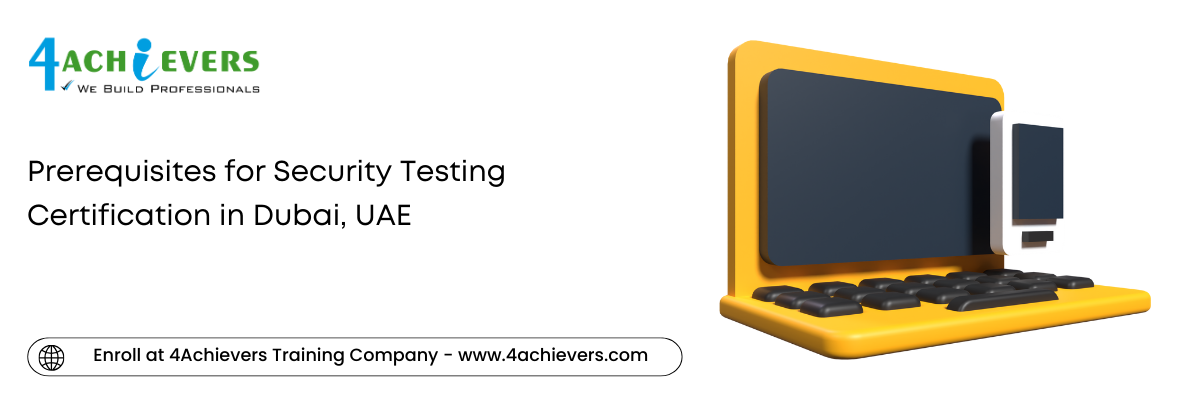 Prerequisites for Security Testing Certification in the Dubai, UAE