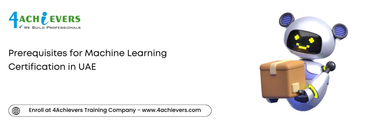 Prerequisites for Machine Learning Certification in the UAE
