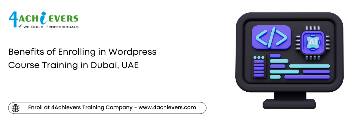 Benefits of Enrolling in Wordpress Course Training in the Dubai, UAE