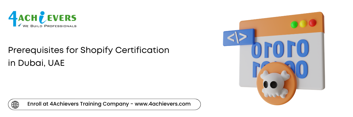 Prerequisites for Shopify Certification in the Dubai, UAE