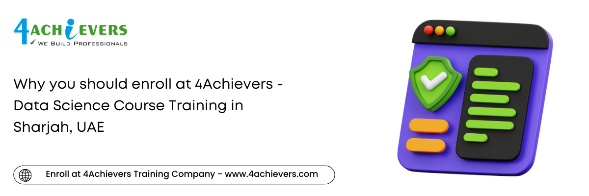 Why you should enroll at 4Achievers - Data Science Course Training in the Sharjah, UAE