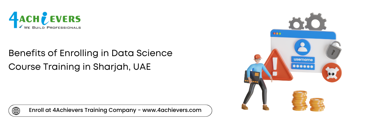 Benefits of Enrolling in Data Science Course Training in the Sharjah, UAE