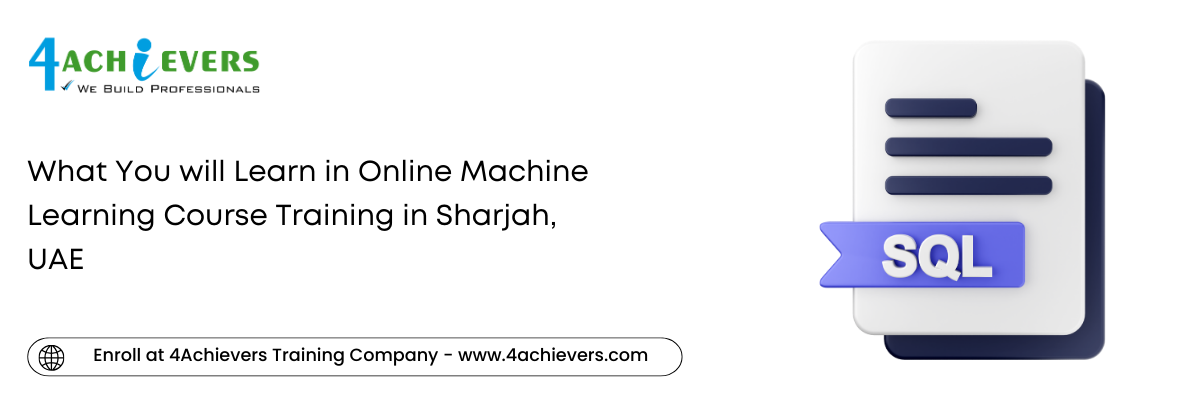 What You will Learn in Online Machine Learning Course Training in the Sharjah, UAE