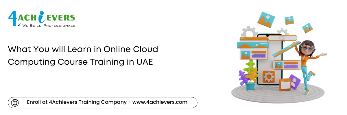 What You will Learn in Online Cloud Computing Course Training in the UAE