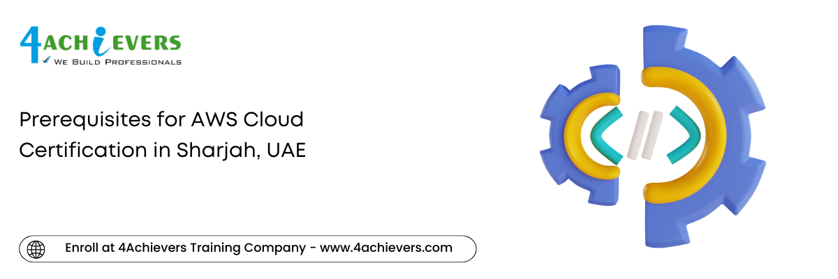 Prerequisites for AWS Cloud Certification in the Sharjah, UAE