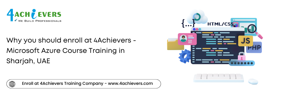 Why you should enroll at 4Achievers - Microsoft Azure Course Training in the Sharjah, UAE