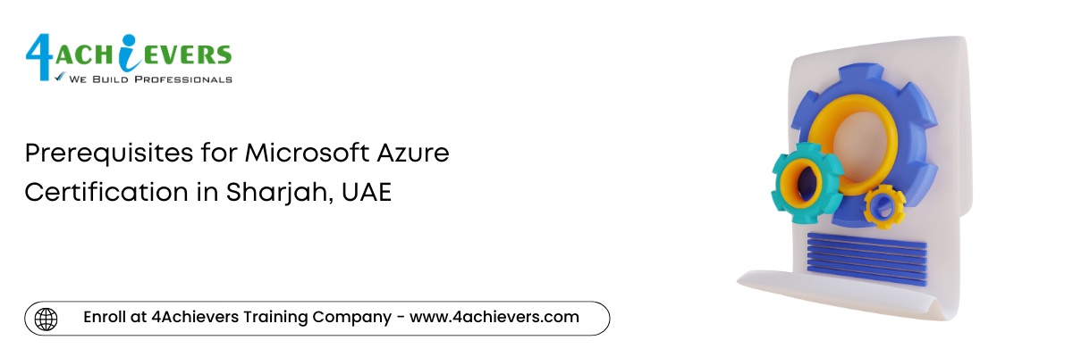 Prerequisites for Microsoft Azure Certification in the Sharjah, UAE