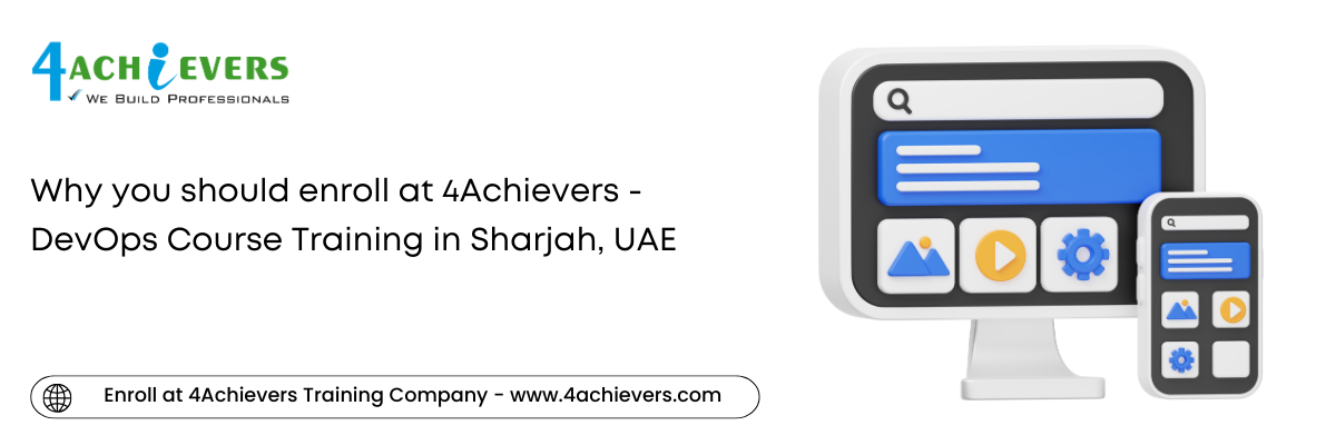 Why you should enroll at 4Achievers - DevOps Course Training in the Sharjah, UAE