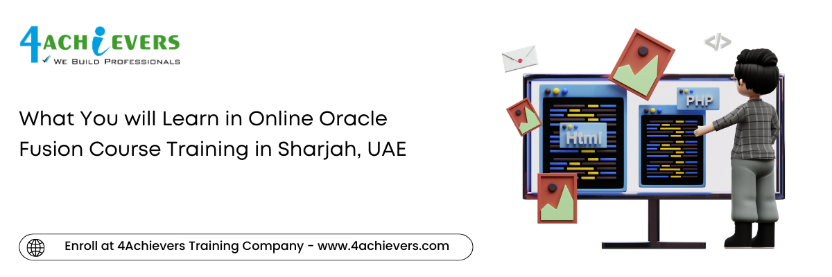 What You will Learn in Online Oracle Fusion Course Training in the Sharjah, UAE