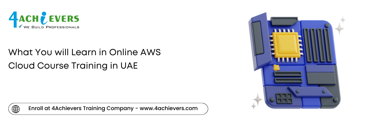 What You will Learn in Online AWS Cloud Course Training in the UAE