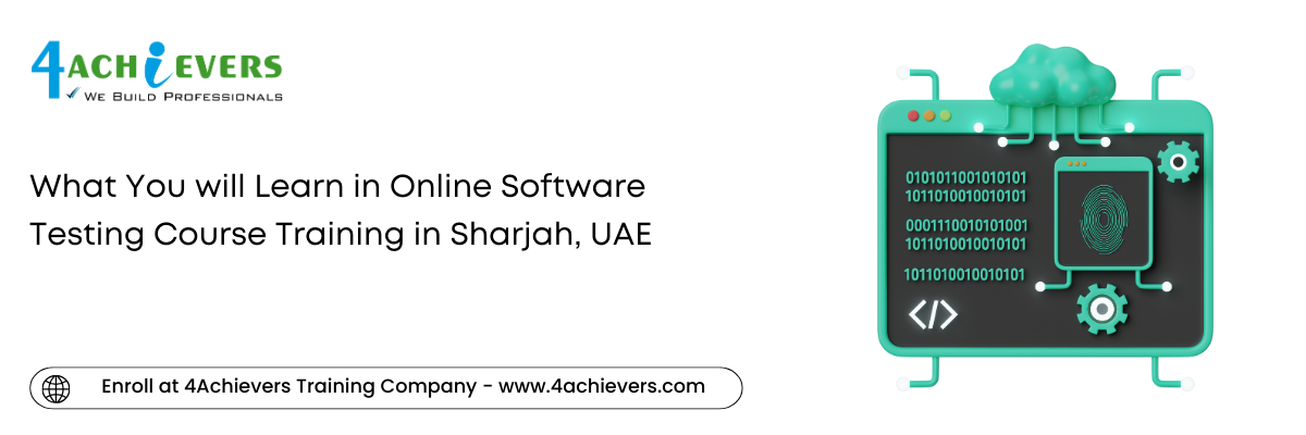 What You will Learn in Online Software Testing Course Training in the Sharjah, UAE