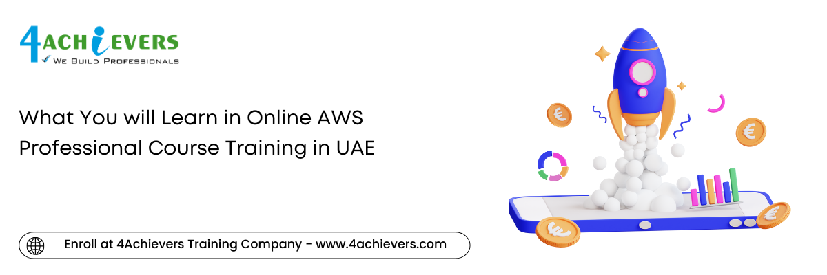 What You will Learn in Online AWS Professional Course Training in the UAE