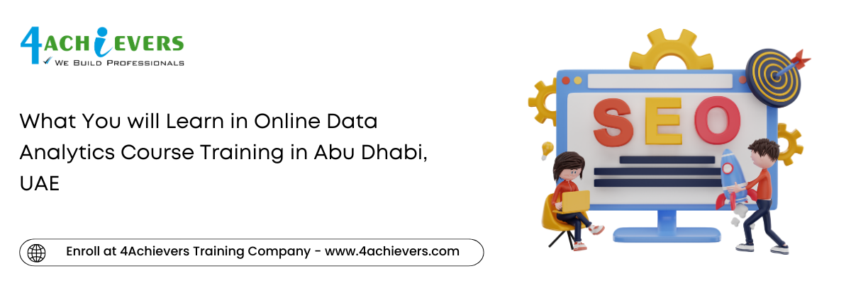 What You will Learn in Online Data Analytics Course Training in the Abu Dhabi, UAE