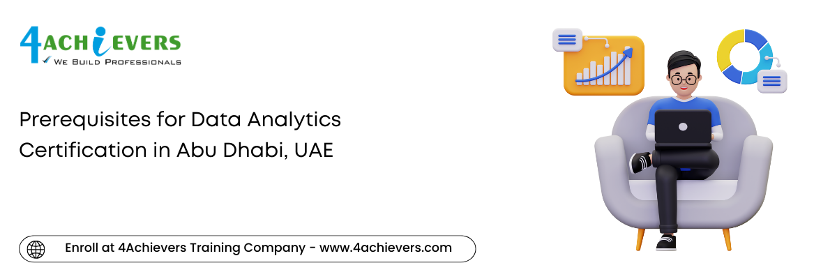 Prerequisites for Data Analytics Certification in the Abu Dhabi, UAE