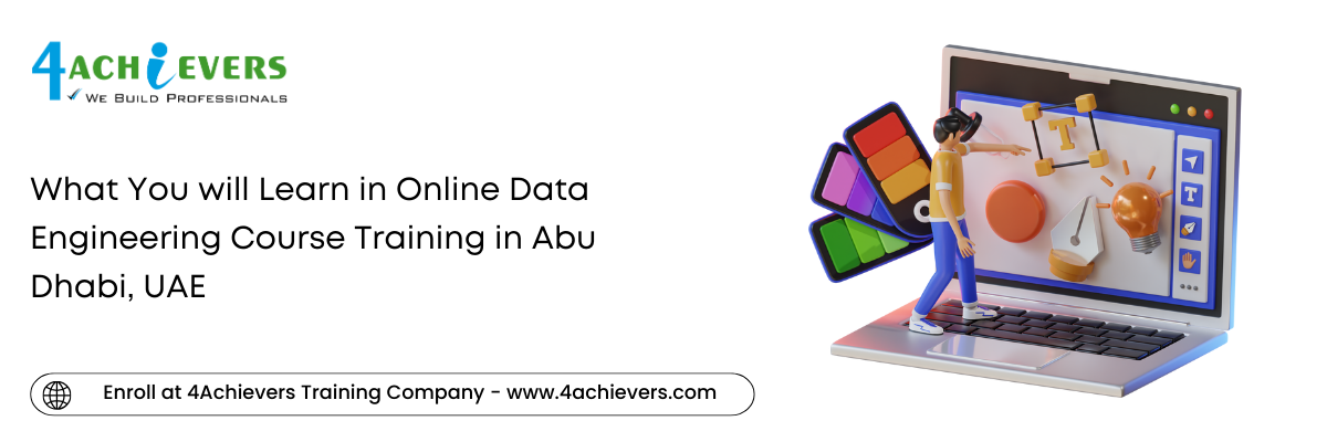 What You will Learn in Online Data Engineering Course Training in the Abu Dhabi, UAE