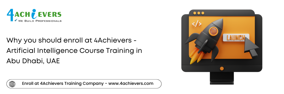 Why you should enroll at 4Achievers - Artificial Intelligence Course Training in the Abu Dhabi, UAE