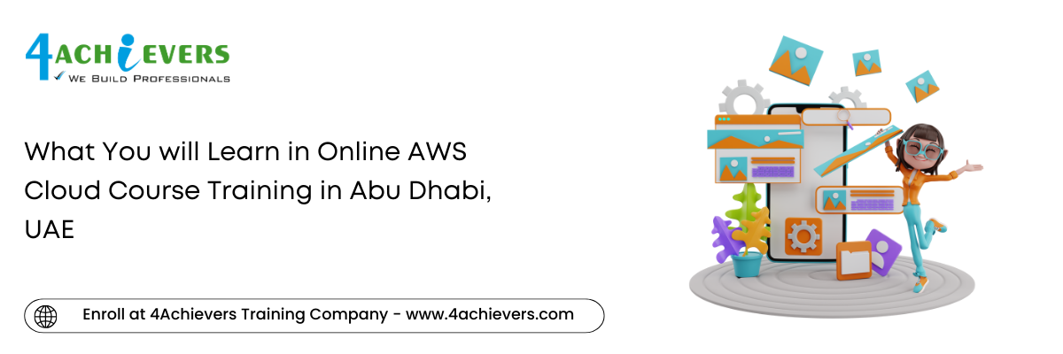 What You will Learn in Online AWS Cloud Course Training in the Abu Dhabi, UAE