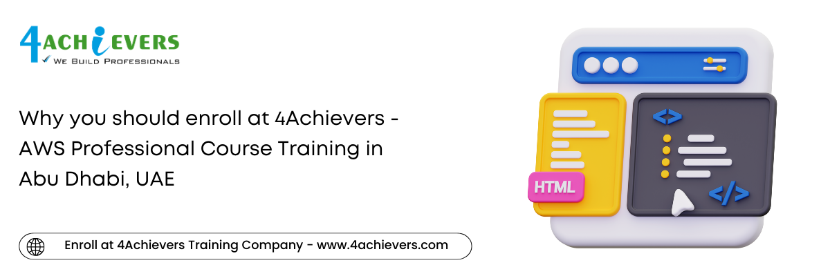 Why you should enroll at 4Achievers - AWS Professional Course Training in the Abu Dhabi, UAE