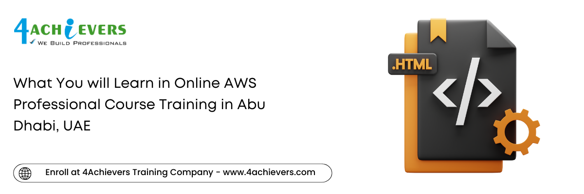 What You will Learn in Online AWS Professional Course Training in the Abu Dhabi, UAE