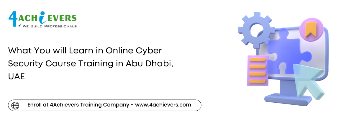 What You will Learn in Online Cyber Security Course Training in the Abu Dhabi, UAE