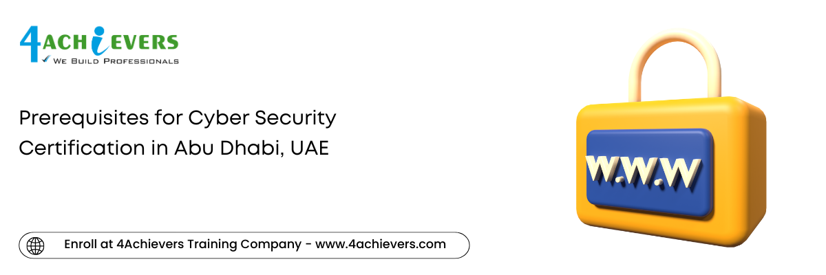 Prerequisites for Cyber Security Certification in the Abu Dhabi, UAE