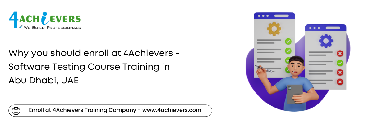 Why you should enroll at 4Achievers - Software Testing Course Training in the Abu Dhabi, UAE